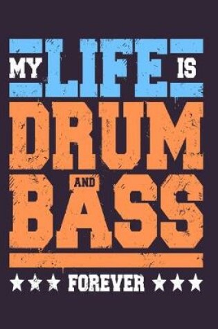 Cover of My Life Is Drum And bass Forever