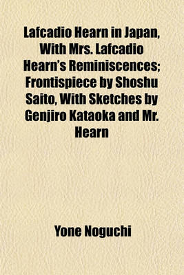 Book cover for Lafcadio Hearn in Japan, with Mrs. Lafcadio Hearn's Reminiscences; Frontispiece by Shoshu Saito, with Sketches by Genjiro Kataoka and Mr. Hearn