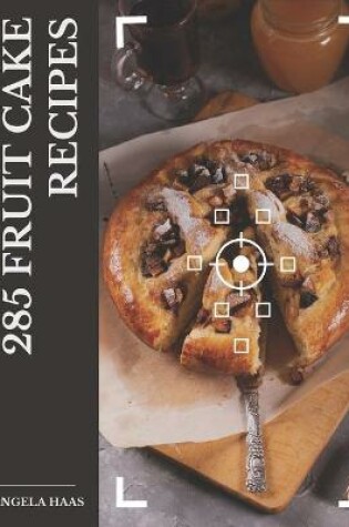 Cover of 285 Fruit Cake Recipes