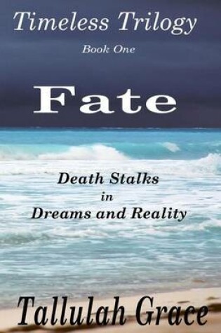 Cover of Timeless Trilogy, Book One, Fate