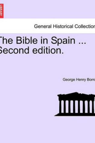 Cover of The Bible in Spain ... Second Edition.