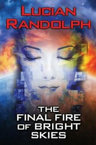 Cover of The Final Fire of Bright Skies