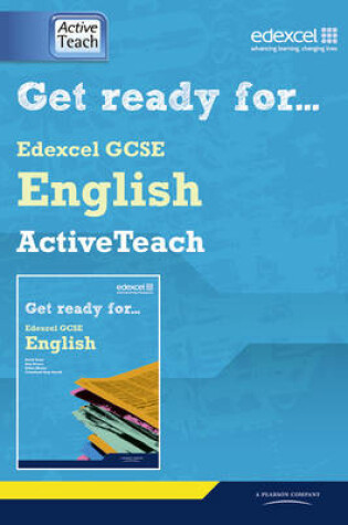 Cover of Get Ready For Edexcel GCSE English Active Teach Pack with CDROM