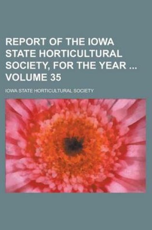 Cover of Report of the Iowa State Horticultural Society, for the Year Volume 35