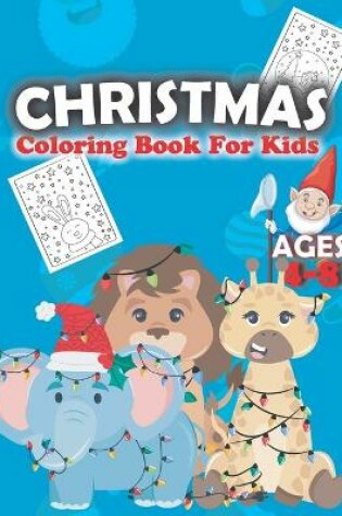 Cover of Christmas Coloring Book For Kids Ages 4-8