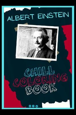 Book cover for Albert Einstein Chill Coloring Book