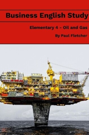 Cover of Business English Study - Elementary 4 - Oil & Gas