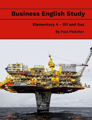 Book cover for Business English Study - Elementary 4 - Oil & Gas