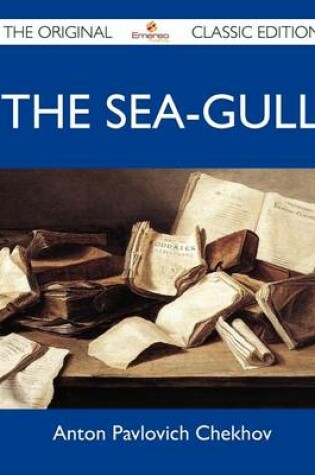Cover of The Sea-Gull - The Original Classic Edition