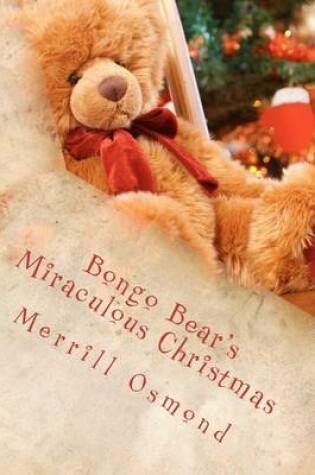 Cover of Bongo Bear's Miraculous Christmas