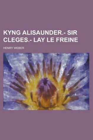 Cover of Kyng Alisaunder.- Sir Cleges.- Lay Le Freine