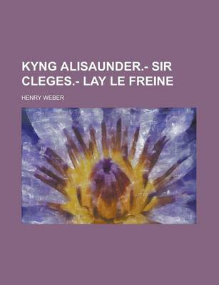 Book cover for Kyng Alisaunder.- Sir Cleges.- Lay Le Freine