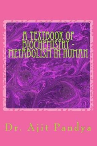 Cover of A Textbook of Biochemistry - Metabolism in Human