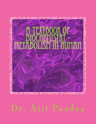 Book cover for A Textbook of Biochemistry - Metabolism in Human