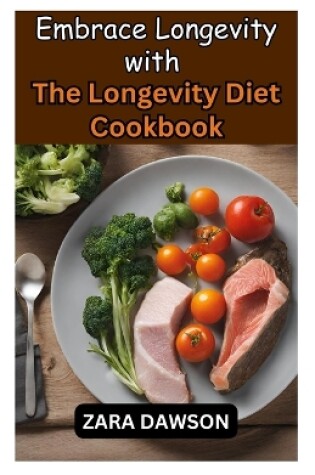 Cover of Embrace Longevity with The Longevity Diet Cookbook