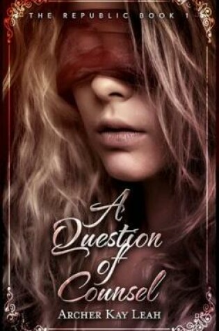 Cover of A Question of Counsel (The Republic Book 1)