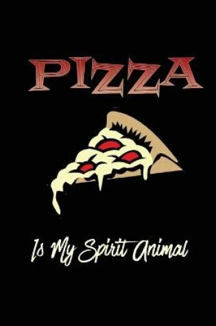 Cover of Pizza Is My Spirit Animal, Pizza Review Journal