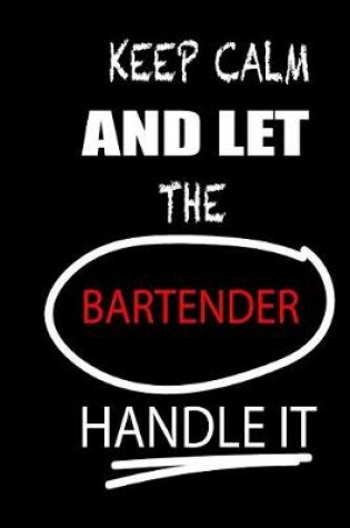 Cover of Keep Calm and Let the Bartender Handle It