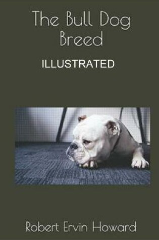 Cover of The Bull Dog Breed illustrated