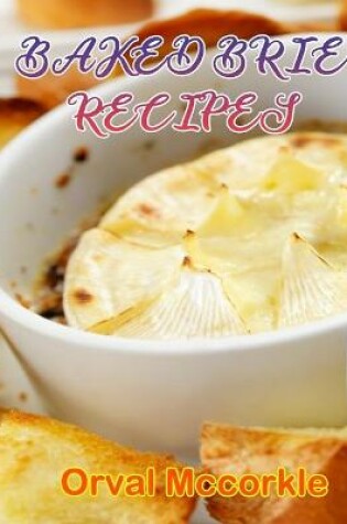 Cover of Baked Brie Recipes