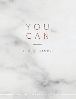 Book cover for You Can End of Story Academic Planner 2019-2020