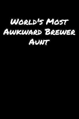 Book cover for World's Most Awkward Brewer Aunt