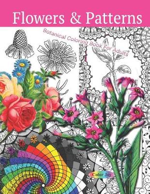 Book cover for Flowers & Patterns Botanical coloring book for adults