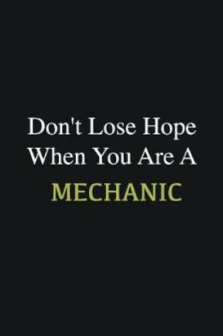 Cover of Don't lose hope when you are a Mechanic