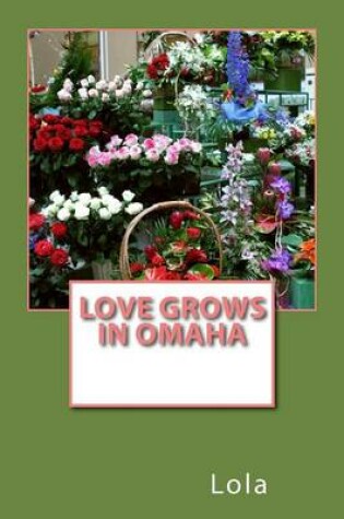 Cover of Love Grows In Omaha