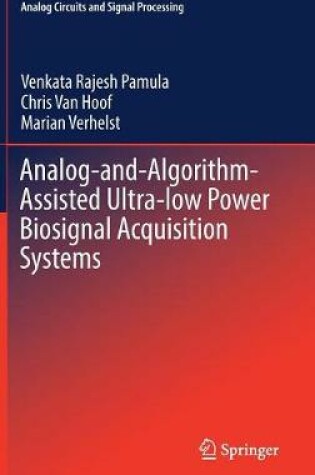 Cover of Analog-and-Algorithm-Assisted Ultra-low Power Biosignal Acquisition Systems