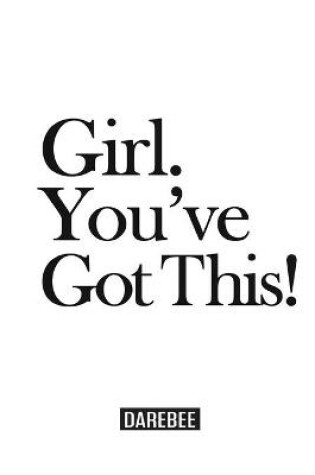 Cover of Girl. You've Got This!