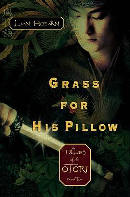 Grass for His Pillow by Lian Hearn