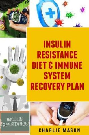 Cover of Insulin Resistance Diet & Immune System Recovery Plan