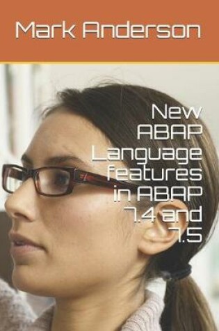 Cover of New ABAP Language features in ABAP 7.4 and 7.5