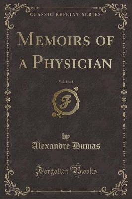 Book cover for Memoirs of a Physician, Vol. 3 of 3 (Classic Reprint)