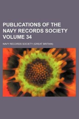 Cover of Publications of the Navy Records Society Volume 34