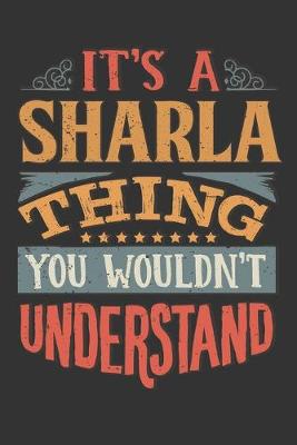 Book cover for Its A Sharla Thing You Wouldnt Understand