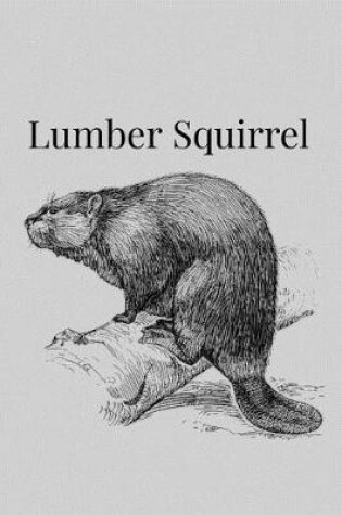 Cover of Lumber Squirrel