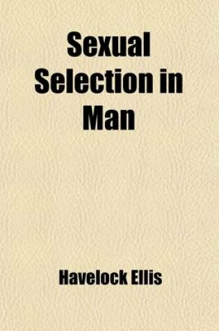 Cover of Sexual Selection in Man (Volume 4); Touch, Smell, Hearing, Vision