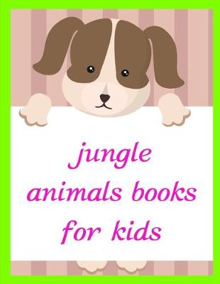 Book cover for Jungle Animals Books For Kids