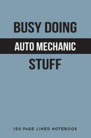 Cover of Busy Doing Auto Mechanic Stuff