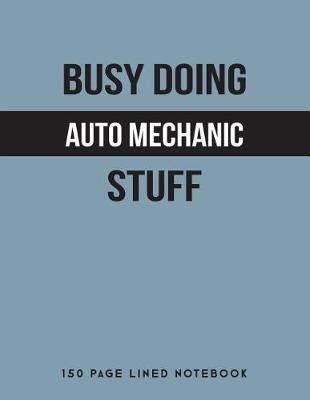 Book cover for Busy Doing Auto Mechanic Stuff