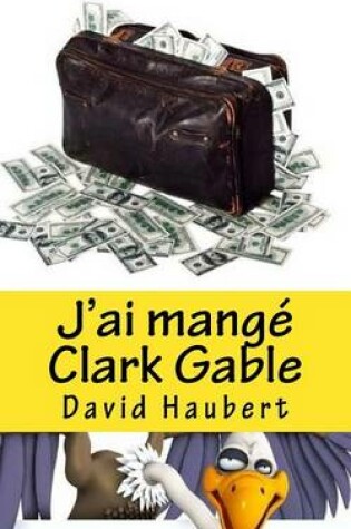 Cover of J'ai mangé Clark Gable