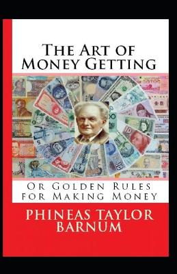 Book cover for The Art of Money Getting, or Golden Rules for Making Money-Original Text(Annotatetd)