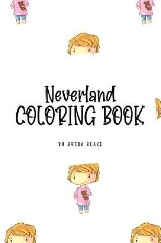 Cover of Neverland Coloring Book for Children (8.5x8.5 Coloring Book / Activity Book)