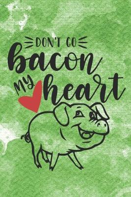Book cover for Don't Go Bacon My Heart