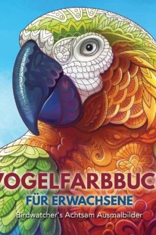 Cover of Vogelfarbbuch Fur Erwachsene