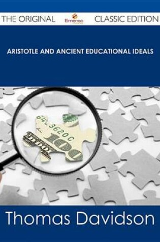 Cover of Aristotle and Ancient Educational Ideals - The Original Classic Edition