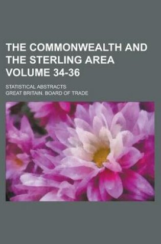Cover of The Commonwealth and the Sterling Area; Statistical Abstracts Volume 34-36