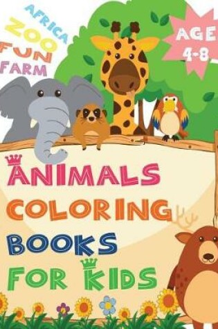 Cover of Africa Zoo Fun Farm Age 4-8 Animals Coloring Books for Kids